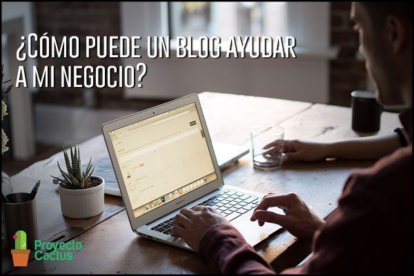 Cómo puede un blog ayudar a mi negocio