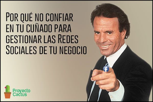 Por qué no confiar en tu cuñado para gestionar las Redes Sociales de tu negocio